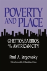 Image for Poverty and Place: Ghettos, Barrios, and the American City