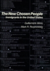 Image for The new chosen people: immigrants in the United States