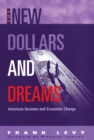 Image for The New Dollars and Dreams: American Incomes in the Late 1990s
