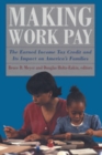 Image for Making work pay: the earned income tax credit and its impact on America&#39;s families
