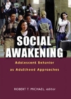 Image for Social awakening: adolescent behavior as adulthood aproaches