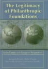 Image for The legitimacy of philanthropic foundations: United States and European perspectives