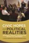 Image for Civic Hopes and Political Realities: Immigrants, Community Organizations, and Political Engagement: Immigrants, Community Organizations, and Political Engagement