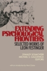 Image for Extending psychological frontiers: selected works of Leon Festinger