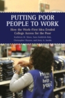 Image for Putting Poor People to Work: How the Work-First Idea Eroded College Access for the Poor: How the Work-First Idea Eroded College Access for the Poor