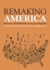 Image for Remaking America: Democracy and Public Policy in and Age of Inequality: Democracy and Public Policy in and Age of Inequality