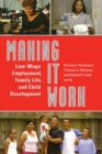 Image for Making It Work: Low-Wage Employment, Family Life, and Child Development: Low-Wage Employment, Family Life, and Child Development