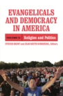Image for Evangelicals and Democracy in America, Volume 2: Religion and Politics
