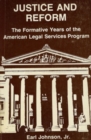 Image for Justice and reform: the formative years of the OEO Legal Services Program