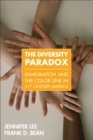 Image for The diversity paradox: immigration and the color line in twenty-first century America