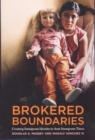Image for Brokered Boundaries: Immigrant Identity in Anti-Immigrant Times