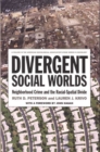 Image for Divergent social worlds: neighborhood crime and the racial-spatial divide