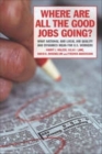 Image for Where are all the good jobs going?: what national and local job quality and dynamics mean for U.S. workers