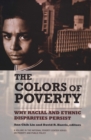 Image for The Colors of Poverty: Why Racial and Ethnic Disparities Persist