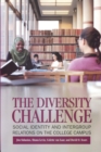 Image for Diversity Challenge, The: Social Identity and Intergroup Relations on the College Campus: Social Identity and Intergroup Relations on the College Campus