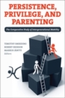 Image for Persistence, privilege, and parenting: the comparative study of intergenerational mobility