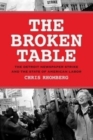 Image for The broken table: the Detroit Newspaper Strike and the state of American labor