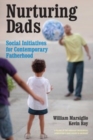 Image for Nurturing dads: social initiatives for contemporary fatherhood