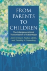 Image for From parents to children: the intergenerational transmission of advantage