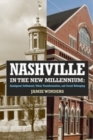 Image for Nashville in the new millennium: immigrant settlement, urban transformation, and social belonging