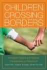 Image for Children crossing borders: immigrant parent and teacher perpectives on preschool