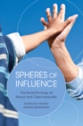 Image for Spheres of influence: the social ecology of racial and class inequality