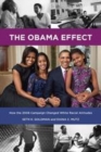 Image for The Obama effect: how the 2008 campaign changed white racial attitudes