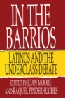 Image for In the Barrios: Latinos and the Underclass Debate