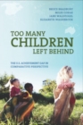 Image for Too many children left behind: the U.S. achievement gap in comparative perspective
