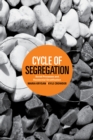 Image for Cycle of segregation: social processes and residential stratification