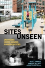 Image for Sites unseen: uncovering hidden hazards in American cities