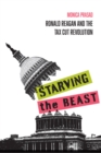 Image for Starving the beast: Ronald Reagan and the tax cut revolution