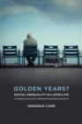 Image for Golden years?: social inequality in later life