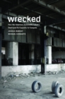 Image for Wrecked: How the American Automobile Industry Destroyed Its Capacity to Compete