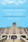 Image for Overcoming the Odds: The Benefits of Completing College for Unlikely Graduates