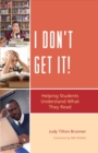 Image for I Don&#39;t Get It : Helping Students Understand What They Read