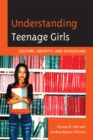 Image for Understanding Teenage Girls: Culture, Identity and Schooling