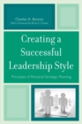 Image for Creating a Successful Leadership Style : Principles of Personal Strategic Planning