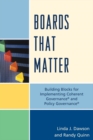 Image for Boards that Matter: Building Blocks for Implementing Coherent Governance&#39; and Policy Governance&#39;