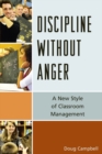 Image for Discipline without Anger: A New Style of Classroom Management