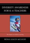 Image for Diversity Awareness for K-6 Teachers : The Impact on Student Learning
