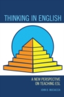 Image for Thinking in English : A New Perspective on Teaching ESL