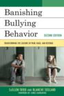 Image for Banishing Bullying Behavior : Transforming the Culture of Peer Abuse