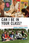 Image for Can I be in your class?: real education reform to motivate secondary students