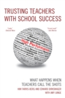 Image for Trusting teachers with school success  : what happens when teachers call the shots