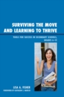 Image for Surviving the Move and Learning to Thrive : Tools for Success in Secondary Schools, Grades 6-12