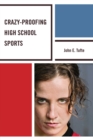 Image for Crazy-proofing high school sports