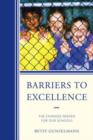 Image for Barriers to Excellence : The Changes Needed for Our Schools