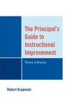Image for The Principal&#39;s Guide to Instructional Improvement : Theory to Practice