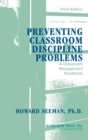 Image for Preventing classroom discipline problems: a classroom management handbook.